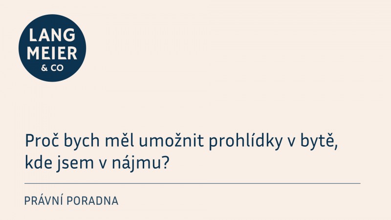 Proč bych měl umožnit prohlídky v bytě, kde jsem v nájmu?