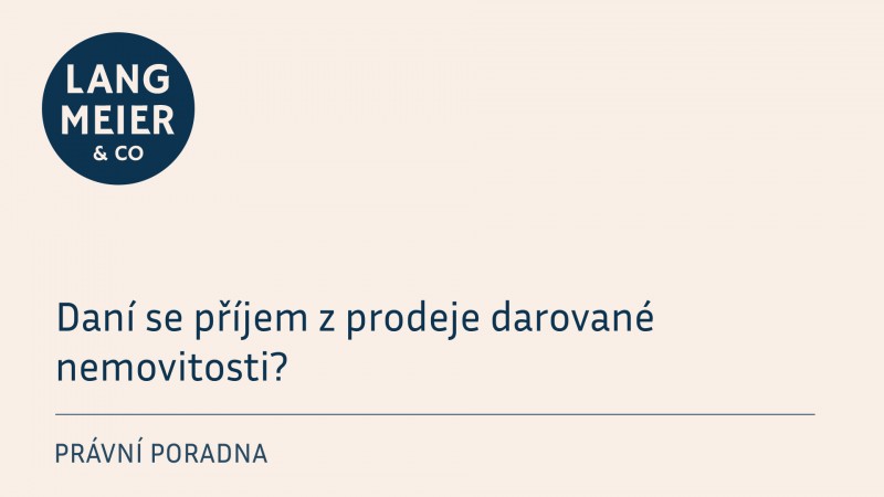 Daní se příjem z prodeje darované nemovitosti?